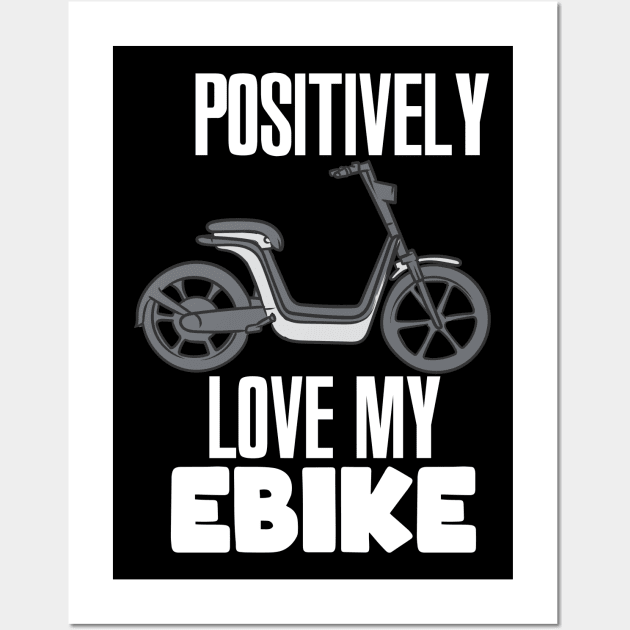 Positively Love My eBike Wall Art by maxcode